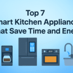 Top 7 Smart Kitchen Appliances That Save Time and Energy